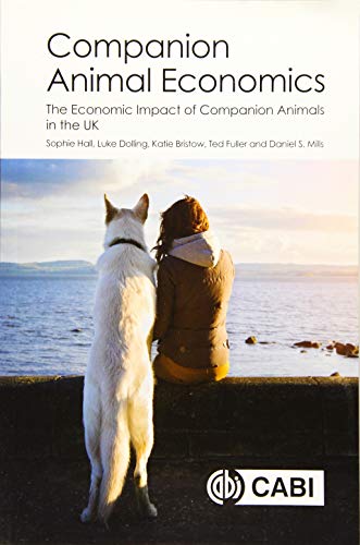 Companion Animal Economics : The Economic Impact of Companion Animals in the UK