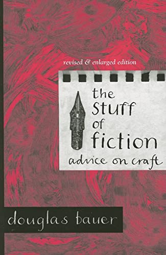 The Stuff of Fiction : Advice on Craft