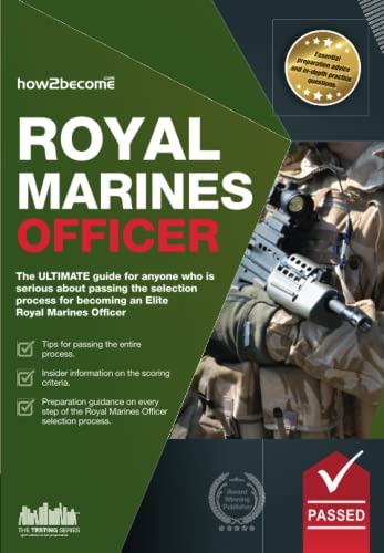 Royal Marines Officer Workbook : How to Pass the Selection Process Including AIB, POC, Interview Questions, Planning Exercises and Scoring Criteria