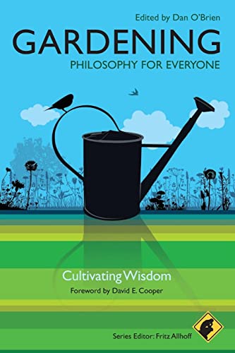 Gardening: Philosophy for Everyone