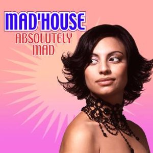 Album cover for Mad'House “Absolutely Mad” featuring a woman with dark hair.