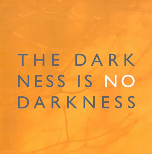 Orange background with white text reading "The Darkness is No Darkness.