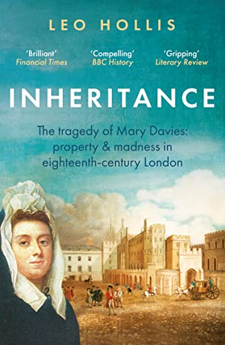 Inheritance: The tragedy of Mary Davies : Property & madness in eighteenth-century London