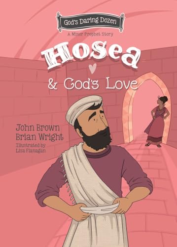 Hosea and God’s Love : The Minor Prophets, Book 9