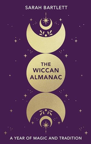The Wiccan Almanac : A Year of Magic and Tradition