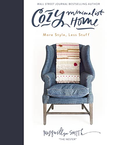 Cozy Minimalist Home : More Style, Less Stuff