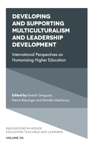 Developing and Supporting Multiculturalism and Leadership Development : International Perspectives on Humanizing Higher Education