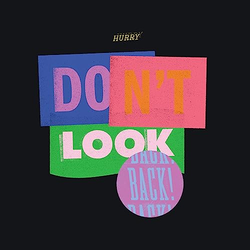 Album cover with colorful, overlapping text reading "Hurry - Don't Look Back.