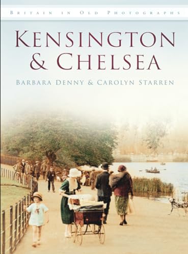 Kensington and Chelsea : Britain in Old Photographs