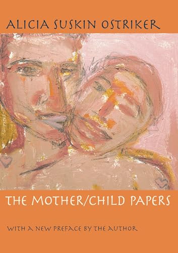 Mother/Child Papers, The : With a new preface by the author