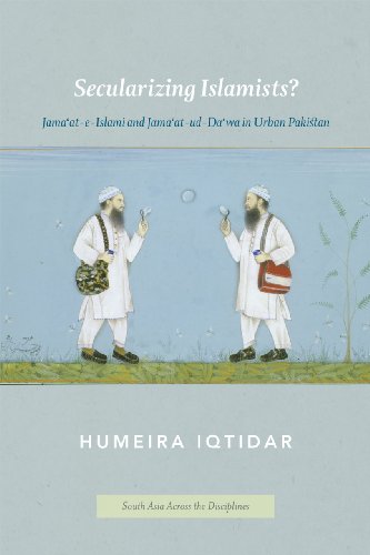 Secularizing Islamists?: Jamaat-e-Islami and Jamaat-ud-Dawa in Urban Pakistan