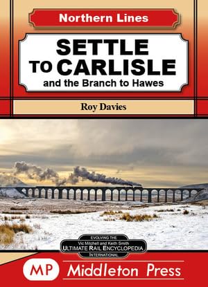 Settle To Carlisle : including The Branch To Hawes