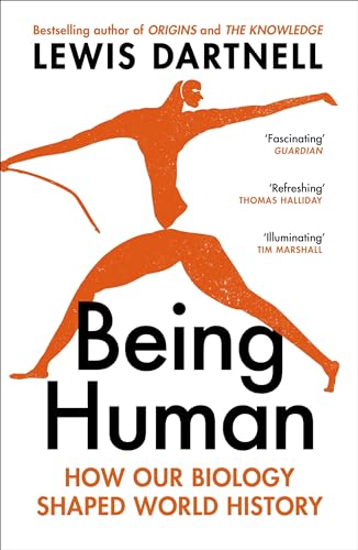 Being Human : How our biology shaped world history