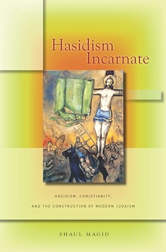 Hasidism Incarnate: Hasidism