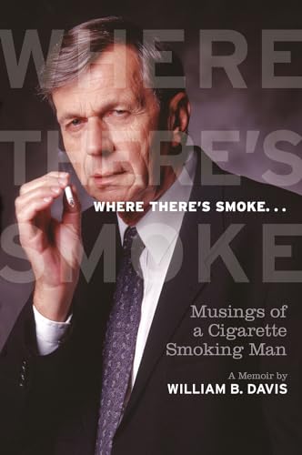 Where Theres Smoke...: Musings of a Cigarette Smoking Man