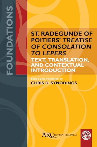 St. Radegunde of Poitiers' "Treatise of Consolat - Text, Translation, and Contextual Introduction