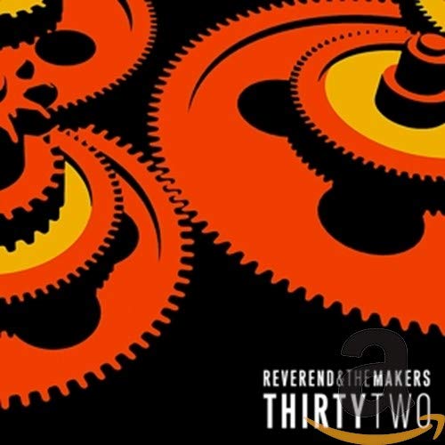 Album cover for Reverend And The Makers' "Thirty Two" with orange gears.