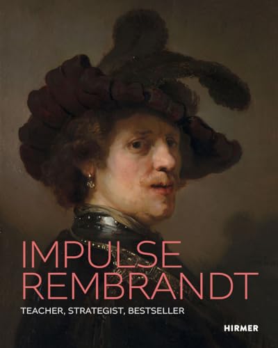 Rembrandt as Inspiration : Teacher, Strategist, Bestseller