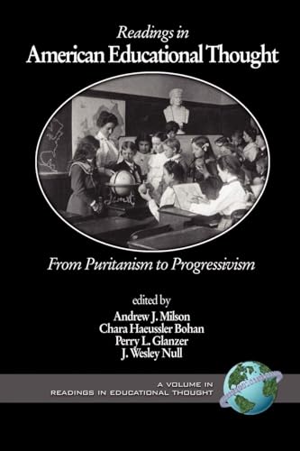 Readings in American Educational Thought : From Puritanism to Progressivism