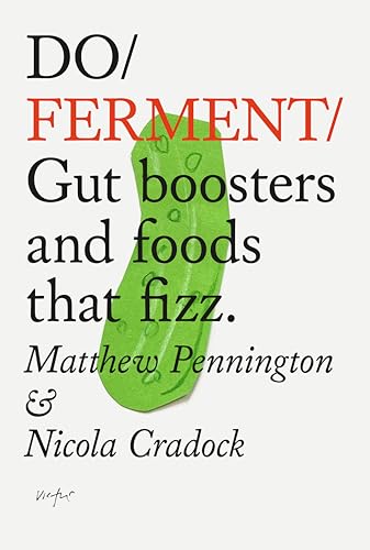 Do Ferment : Gut boosters and foods that fizz.