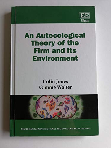 An Autecological Theory of the Firm and its Environment