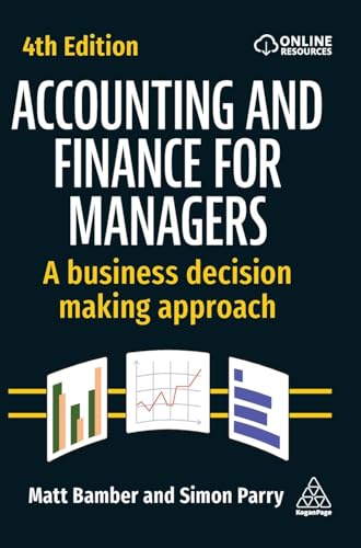 Accounting and Finance for Managers : A Business Decision Making Approach