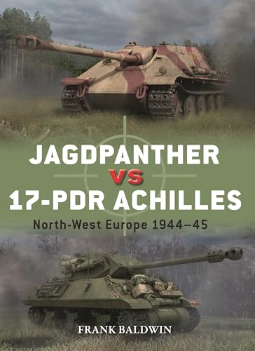 Jagdpanther vs 17-pdr Achilles : North-West Europe 1944–45