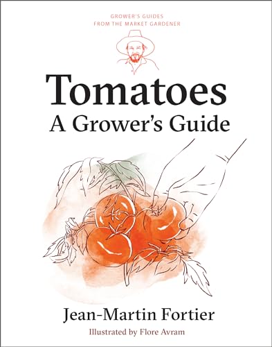 Tomatoes : A Grower's Guide