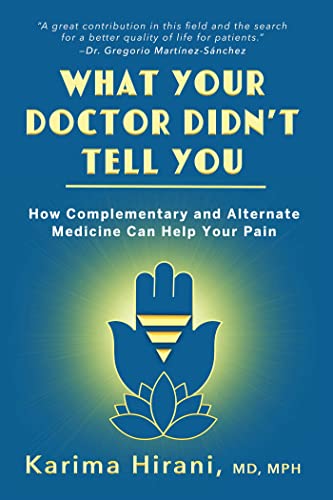What Your Doctor Didn't Tell You : How Complementary and Alternative Medicine Can Help Your Pain