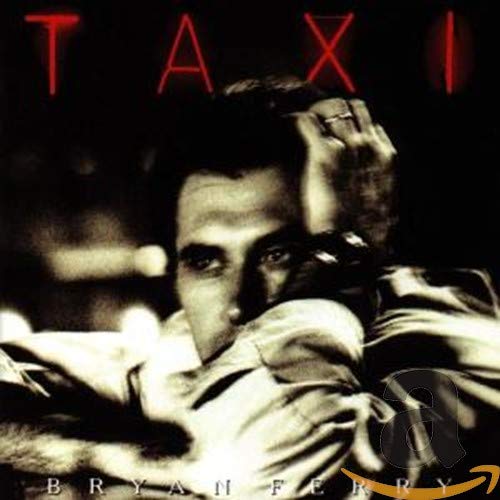 CD cover for Bryan Ferry’s “Taxi” featuring a shadowed portrait.