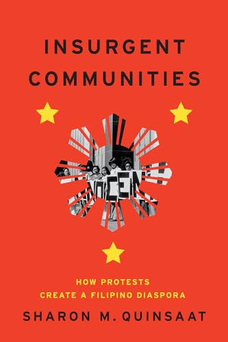 Insurgent Communities : How Protests Create a Filipino Diaspora