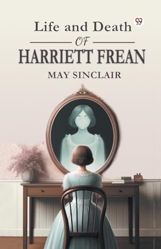 Life and Death of Harriett Frean