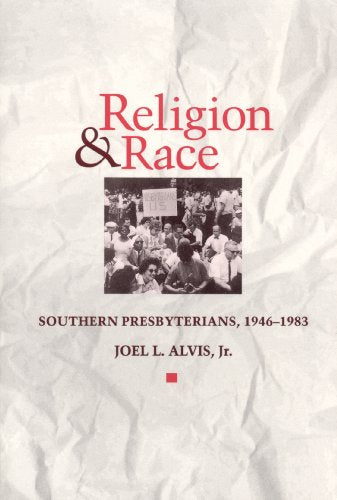Religion and Race : Southern Presbyterians, 1946-83