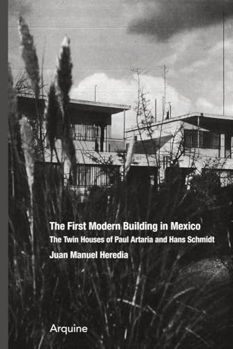 The First Modern Building in Mexico : Twin Houses of Paul Artaria and Hans Schmidt