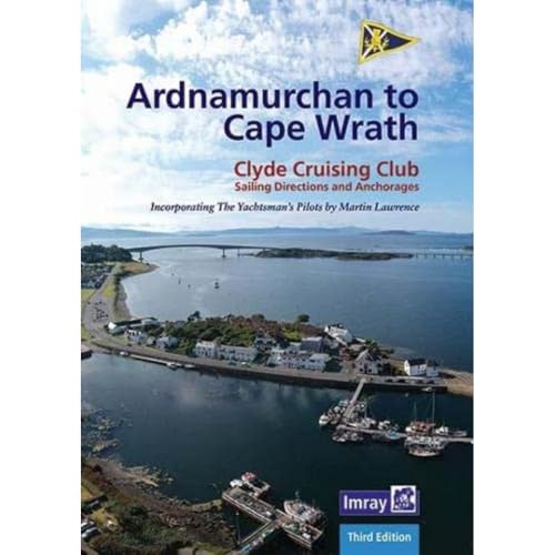 Ardnamurchan to Cape Wrath: Clyde Cruising Club Sailing Directions & Anchorages: 2022