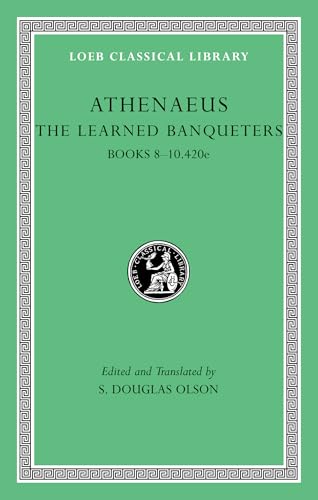 The Learned Banqueters: v. 4: Books 8-10.240e