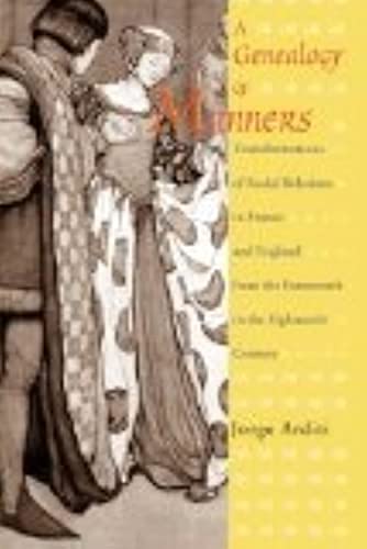A Genealogy of Manners: Transformations of Social Relations in France and England from the Fourteenth to the Eighteenth Century
