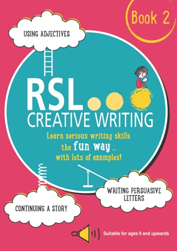 RSL Creative Writing: Book 2 : KS2, KS3, 11 Plus & 13 Plus - Workbook For Ages 9 Upwards : 2