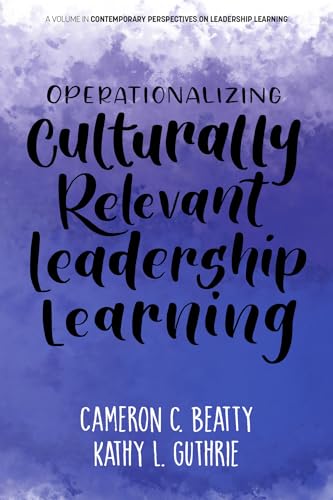 Operationalizing Culturally Relevant Leadership Learning
