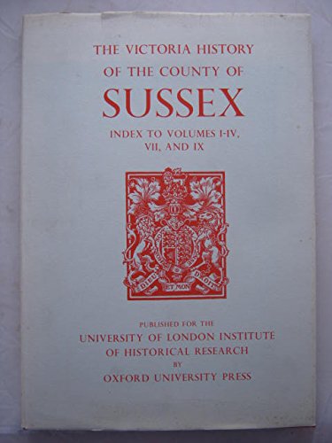 A History of the County of Sussex: Index to Volumes I-IV