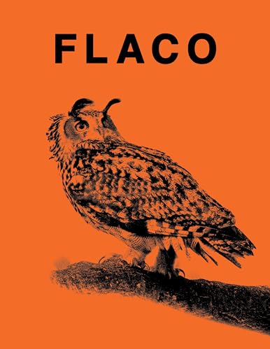 FLACO : The Owl Who Escaped Captivity and Won the Hearts of the World