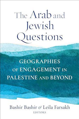 The Arab and Jewish Questions : Geographies of Engagement in Palestine and Beyond : 43