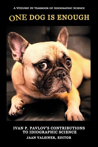 One Dog Is Enough : Ivan P. Pavlov's Contributions to Idiographic Science