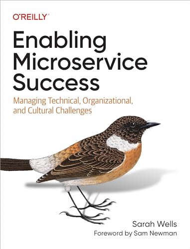 Enabling Microservice Success : Managing Technical, Organizational, and Cultural Challenges