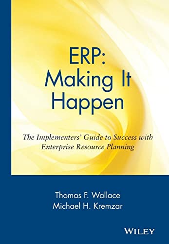 ERP: Making it Happen - The Implementers Guide to Success with Enterprise Resource Planning