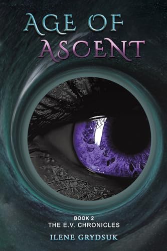 Age of Ascent : Book 2 The E.V. Chronicles