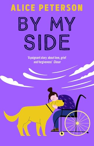 By My Side : Grief, love, and the golden Labrador who changes everything