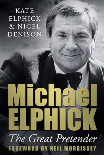 Michael Elphick : The Great Pretender