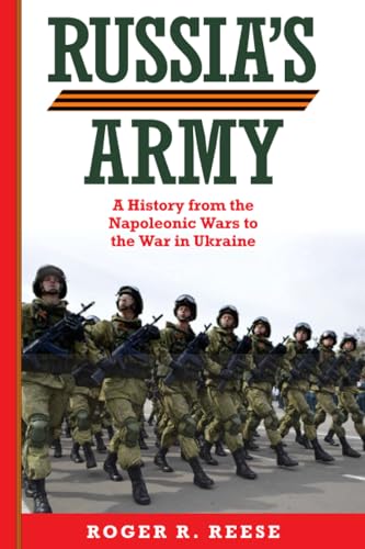 Russia's Army (Volume 76) : A History from the Napoleonic Wars to the War in Ukraine