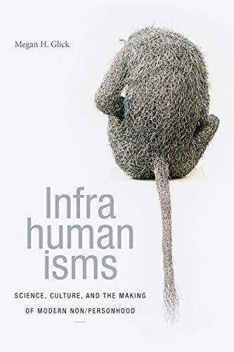Infrahumanisms: Science